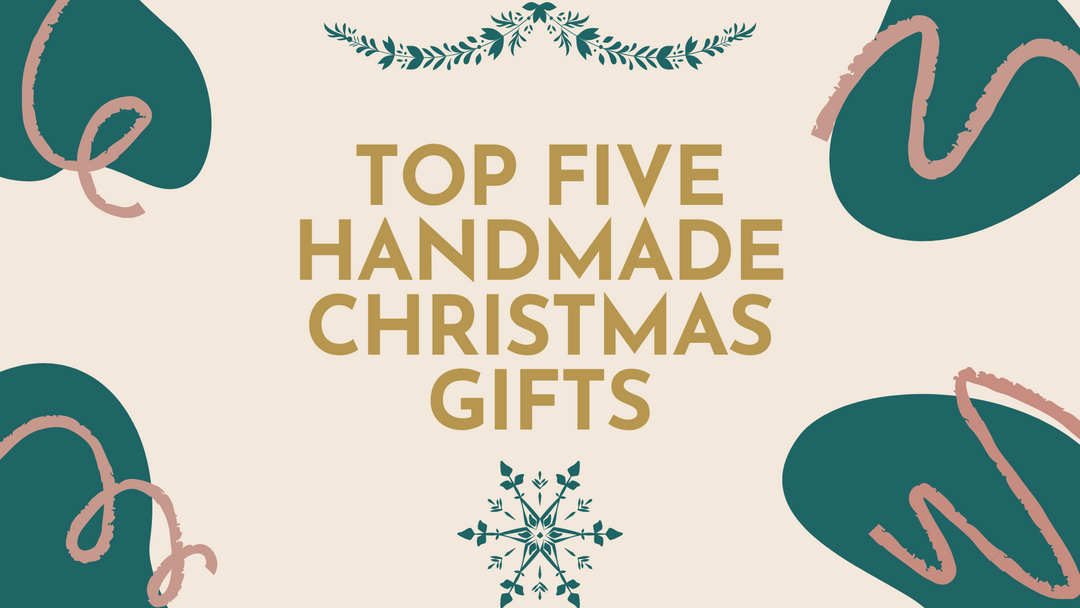 Top 5 Handmade Christmas Gifts