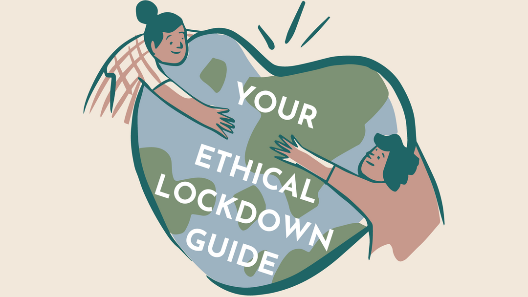 Your Ethical Lockdown Guide