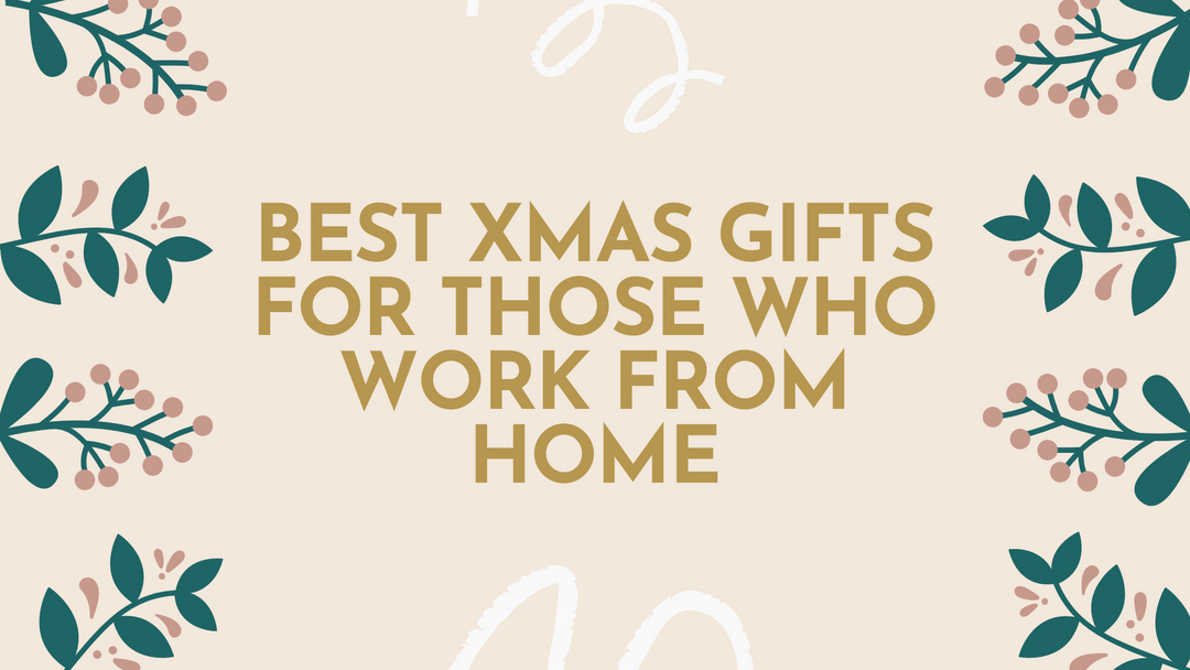 Best Christmas gifts for those who work from home