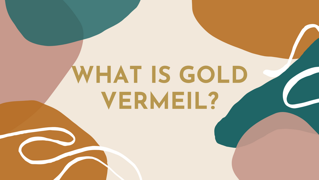 What Is Gold Vermeil?