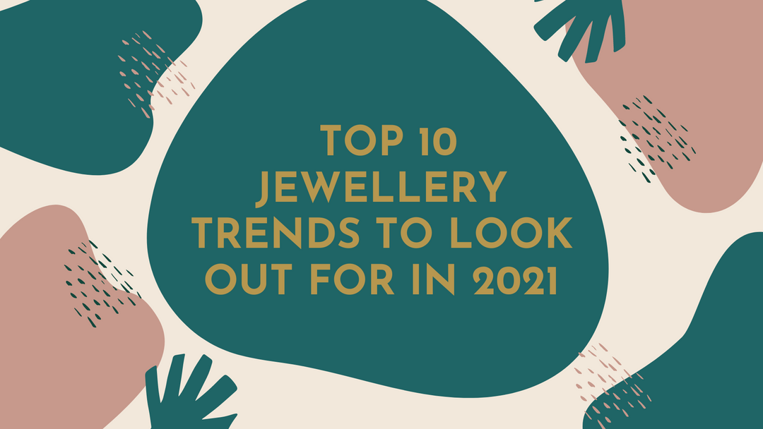Top 10 Jewellery Trends To Look Out For In 2021